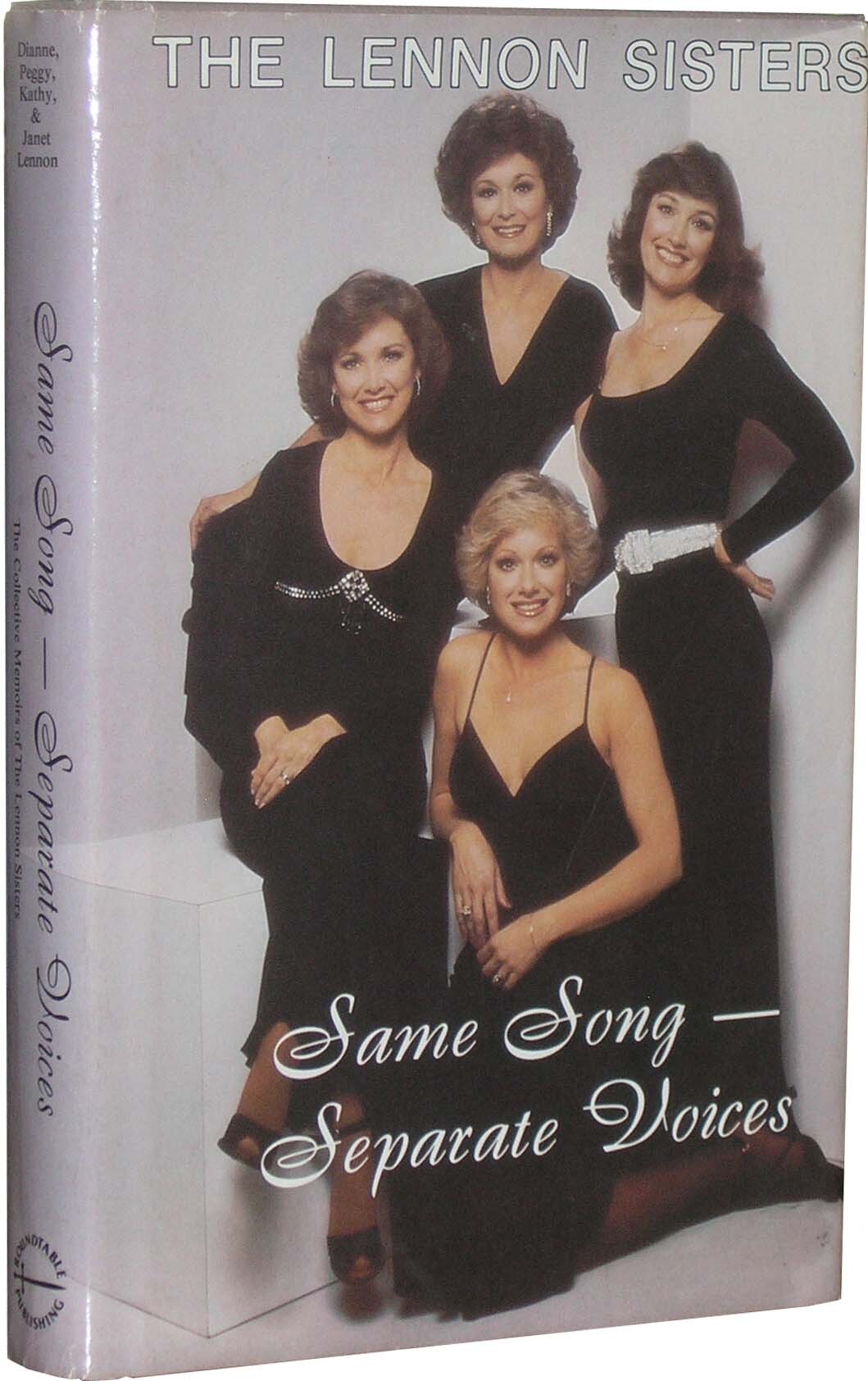 Same Song Different Voices The Collective Memoirs Of The Lennon Sisters The Lennon Sisters First Edition Third Printing The official lennon sisters international fan club has been in operation continuously since 1979. parrish books